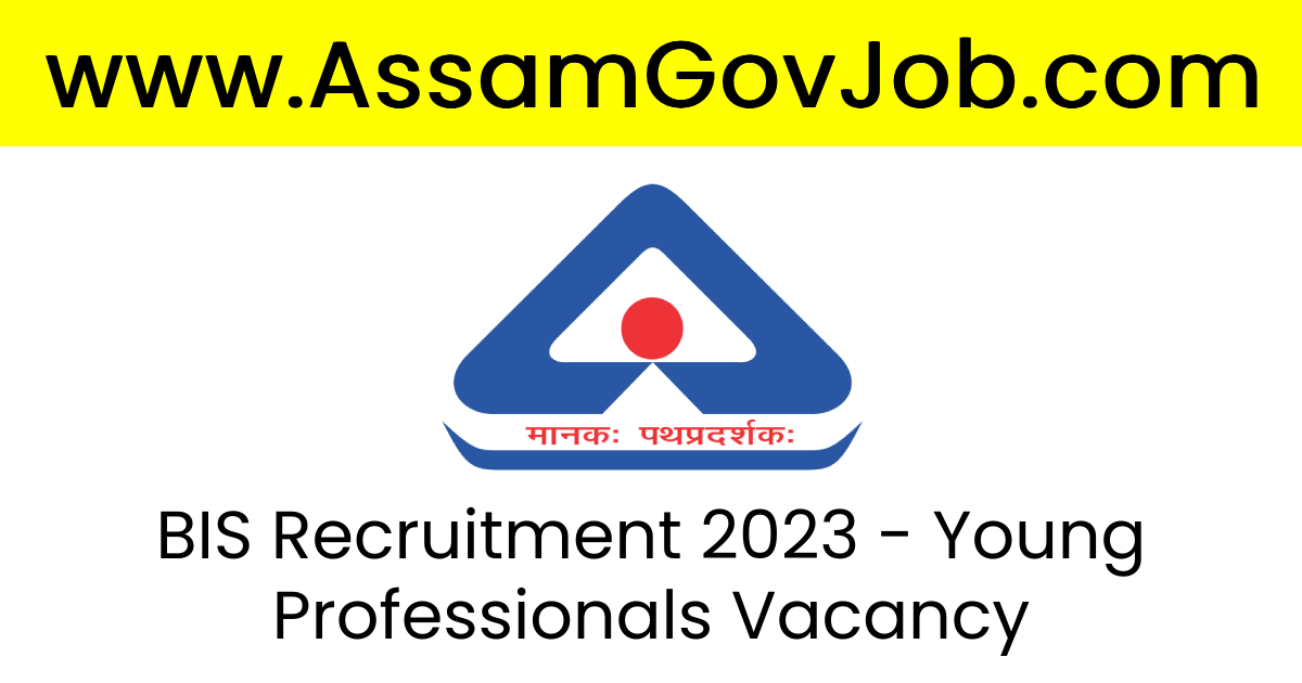 Assam Career BIS Recruitment 2023 - Young Professionals Vacancy
