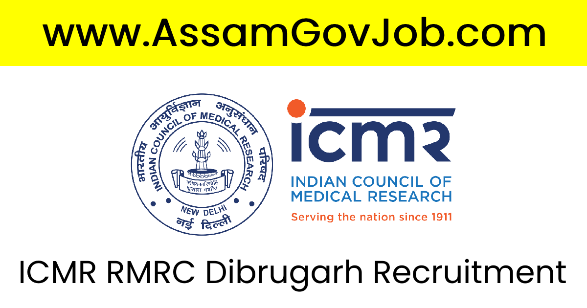 Assam Career ICMR RMRC Dibrugarh Recruitment 2023