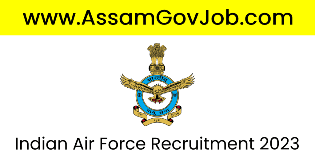 Assam Career Indian Air Force Recruitment 2023