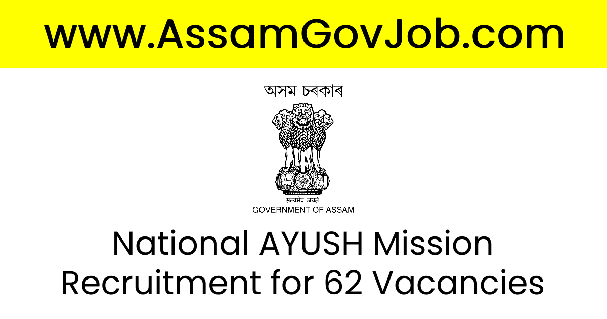 Assam Career National AYUSH Mission Recruitment 2023