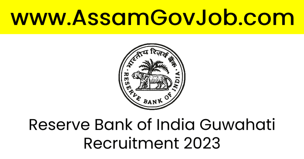 Assam Career RBI Guwahati Recruitment 2023