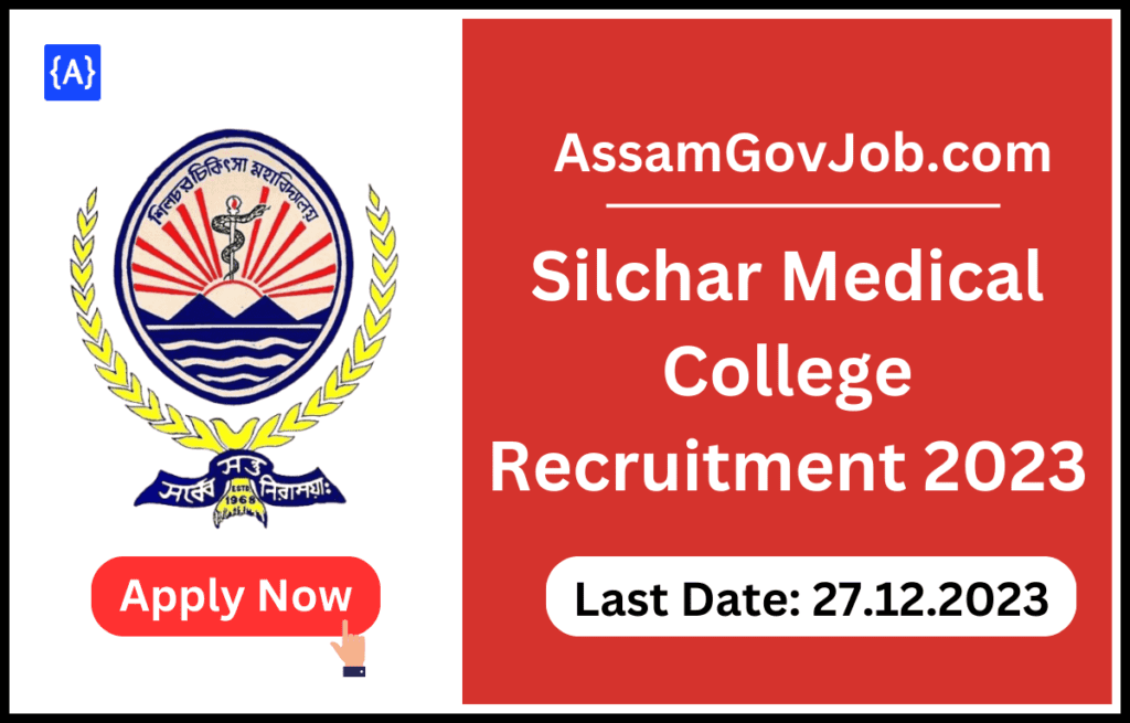 Silchar Medical College Recruitment 2023