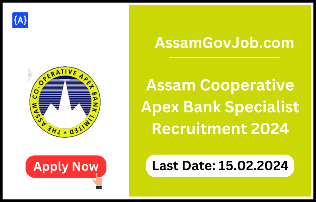 Assam Cooperative Apex Bank Specialist Recruitment 2024