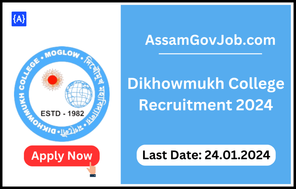 Dikhowmukh College Recruitment 2024