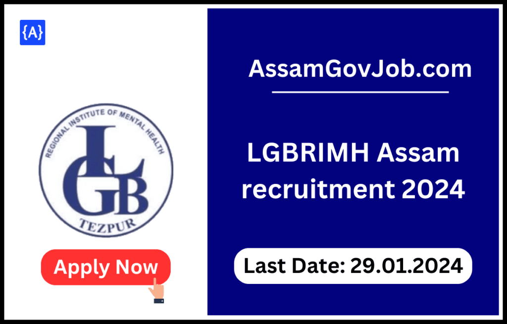 LGBRIMH Assam recruitment 2024