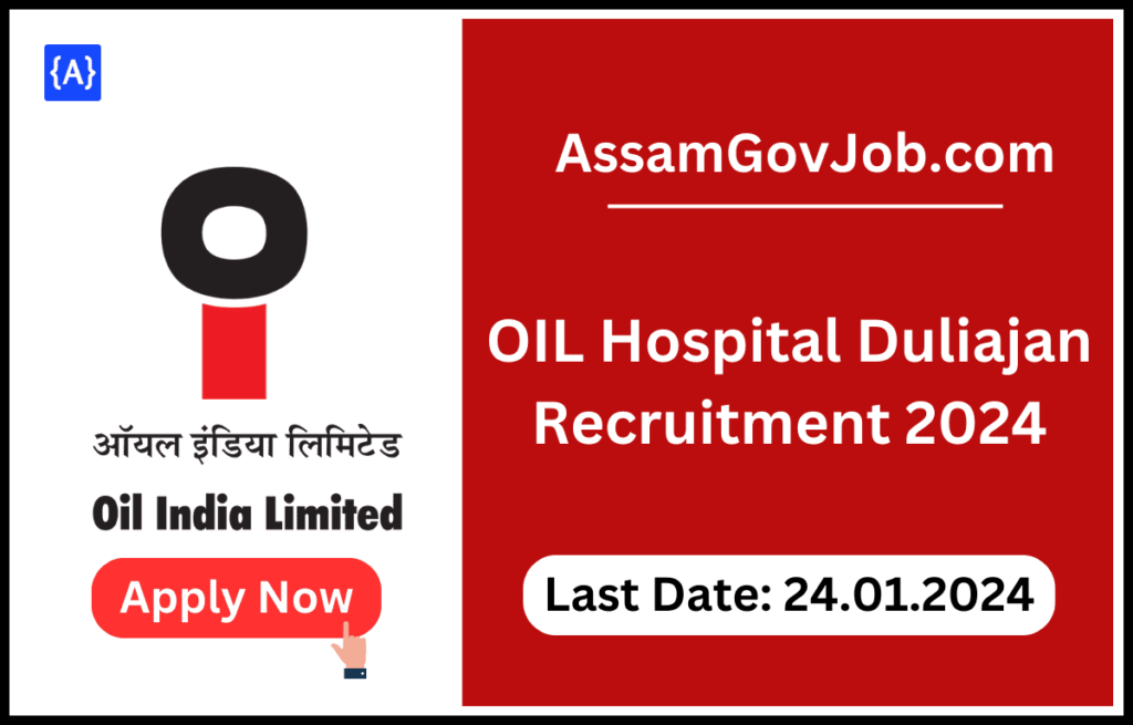 OIL Hospital Duliajan Recruitment 2024