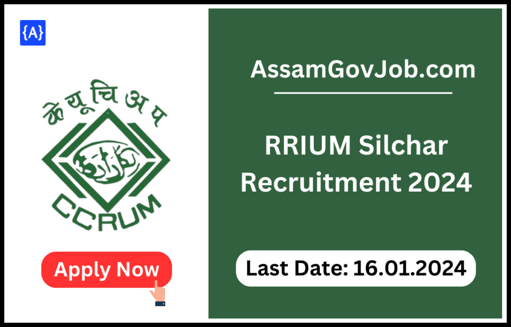 RRIUM Silchar Recruitment 2024