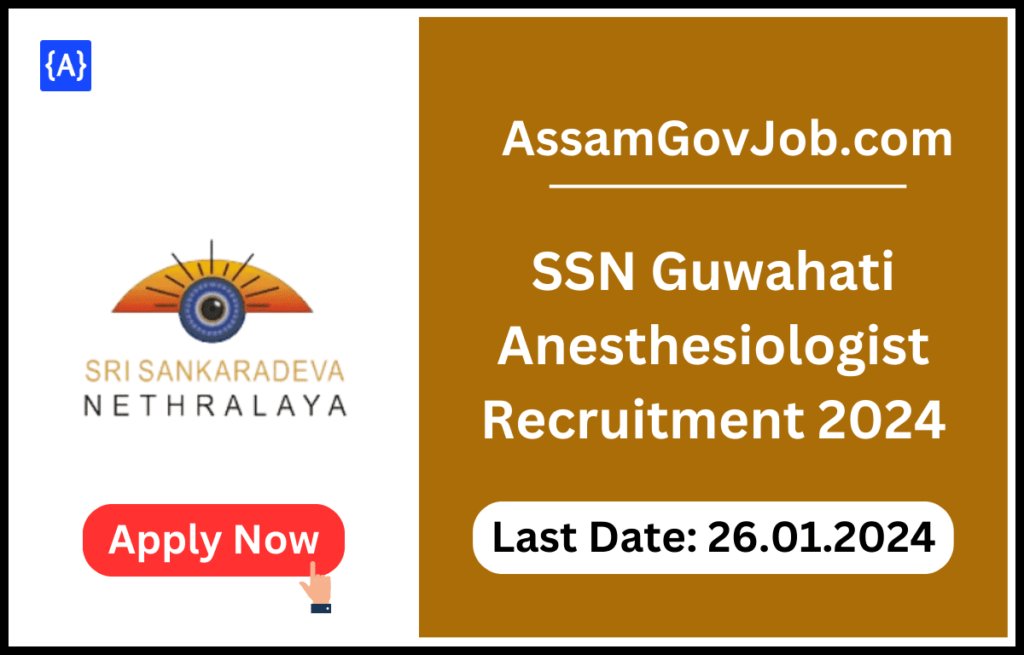 SSN Guwahati Anesthesiologist Recruitment 2024